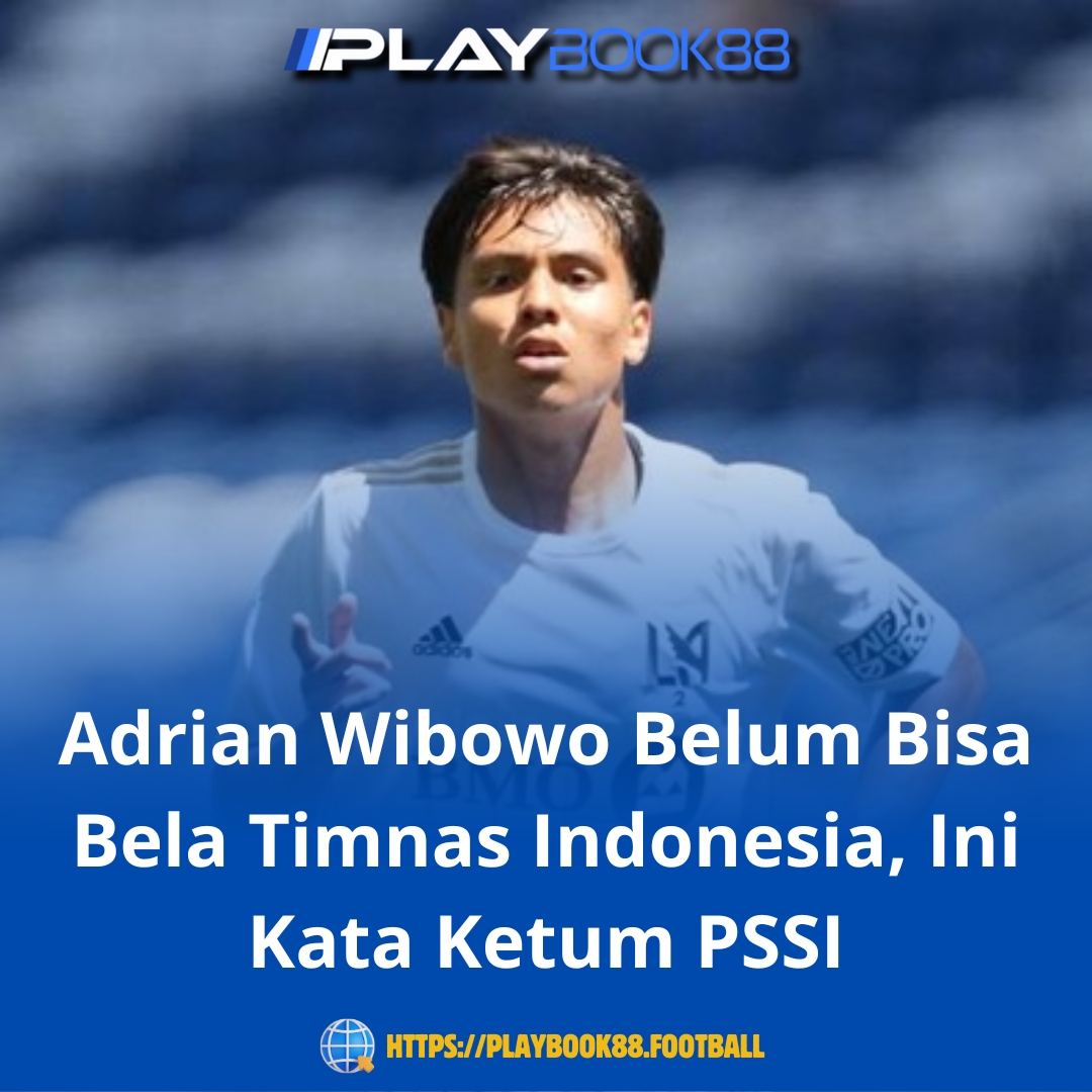 Adrian Wibowo Belum Bisa Bela Timnas Indonesia, Ini Kata Ketum PSSI